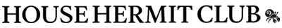 House Hermit Club